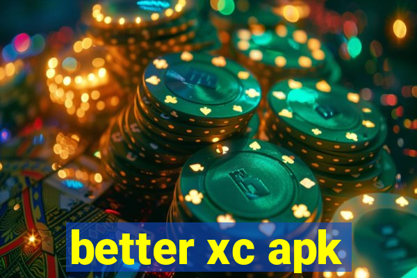 better xc apk